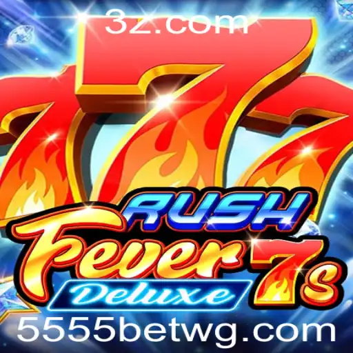 RushFever7sDeluxe: Descubra a Emoção no 5555bet Cassino